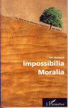 Couverture du livre « Impossibilia moralia » de Ion Vezeanu aux éditions L'harmattan