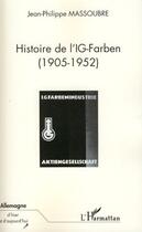 Couverture du livre « Histoire de l'IG-Farben (1905-1952) » de Jean-Philippe Massoubre aux éditions Editions L'harmattan