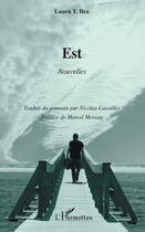 Couverture du livre « Est » de Laura T. Ilea aux éditions Editions L'harmattan