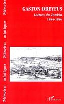 Couverture du livre « LETTRES DU TONKIN 1884-188 » de Gaston Dreyfus aux éditions Editions L'harmattan