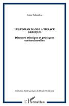 Couverture du livre « LES POMAK DANS LA THRACE GRECQUE : Discours ethnique et pratiques socioculturelles » de Fotini Tsibiridou aux éditions Editions L'harmattan