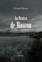 Couverture du livre « La Bratva de Moscou » de Gerard Bouan aux éditions Theles