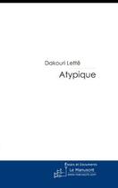 Couverture du livre « Atypique » de Dakouri Lette aux éditions Editions Le Manuscrit