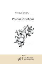 Couverture du livre « Porcus sovieticus » de Chenu-R aux éditions Editions Le Manuscrit