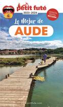 Couverture du livre « GUIDE PETIT FUTE ; THEMATIQUES : lo mejor de Aude (édition 2022) » de Collectif Petit Fute aux éditions Le Petit Fute