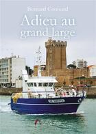 Couverture du livre « Adieu au grand large » de Bernard Groisard aux éditions Amalthee