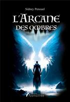 Couverture du livre « L'arcane des ombres » de Sidney Penouel aux éditions Amalthee