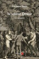 Couverture du livre « In nomine domini ; la rencontre » de Jean-Gerard Sidaner aux éditions Editions Du Net