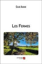 Couverture du livre « Les fermes » de Chloe Audier aux éditions Editions Du Net