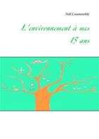 Couverture du livre « L'environnement à mes 15 ans » de Nelle Coustenoble aux éditions Books On Demand