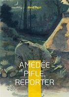 Couverture du livre « Amedee pifle, reporter » de Pujol Rene aux éditions Books On Demand