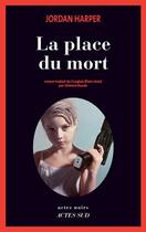 Couverture du livre « La place du mort » de Jordan Harper aux éditions Editions Actes Sud