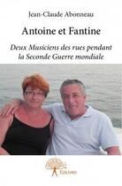 Couverture du livre « Antoine et Fantine » de Jean-Claude Abonneau aux éditions Edilivre