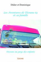 Couverture du livre « Les aventures de Titoune 63 et sa famille » de Didier Et Dominique aux éditions Edilivre