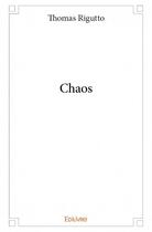 Couverture du livre « Chaos » de Thomas Rigutto aux éditions Edilivre