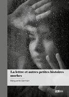 Couverture du livre « La lettre et autres petites histoires moches » de Marguerite Germain aux éditions Publibook