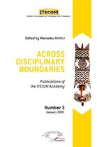 Couverture du livre « Across disciplinary boundaries ; publications of the itecom academy » de Mamadou Kandji aux éditions L'harmattan