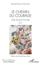 Couverture du livre « Le chemin du courage ; une vie pour la craie » de Samuel Gansa Ndombasi aux éditions L'harmattan