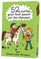 Couverture du livre « 52 cartes pour tout savoir sur les chevaux » de Emmanuelle Polimeni aux éditions Editions 365