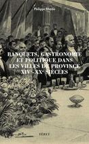 Couverture du livre « Banquets et presents honorifiques dans les villes » de Philippe Meyzie aux éditions Feret