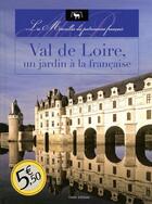 Couverture du livre « Val de Loire ; un jardin à la française » de Isis Jaraud aux éditions Timee