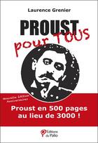 Couverture du livre « Proust pour tous : nouvelle édition anniversaire » de Laurence Grenier aux éditions Du Palio