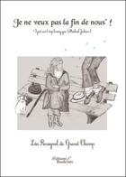 Couverture du livre « Je ne veux pas la fin de nous ! » de Lea Rossignol De Grand Champ aux éditions Baudelaire