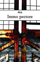 Couverture du livre « Immo pectore » de Aka aux éditions Edilivre