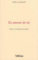 Couverture du livre « En attente de toi » de Celine Aurimond aux éditions Nouvel Athanor