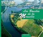 Couverture du livre « Les boucles de la Moselle » de  aux éditions Gerard Louis