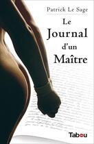 Couverture du livre « Le journal d'un maître » de Patrick Le Sage aux éditions Tabou