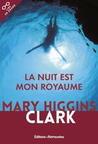 Couverture du livre « La nuit est mon royaume » de Mary Higgins Clark aux éditions Les Editions Retrouvees