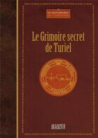 Couverture du livre « Le grimoire secret de Turiel (2e édition) » de Philippe Pissier aux éditions Alliance Magique