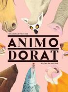 Couverture du livre « Animodorat » de Emmanuelle Figueras et Claire De Gastold aux éditions Saltimbanque
