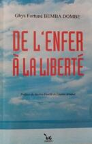 Couverture du livre « De l'enfer a la liberte » de Bemba Dombe aux éditions Les Editeurs Parisiens