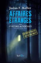 Couverture du livre « Affaires étranges » de Joslan F. Keller aux éditions Scrineo