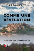 Couverture du livre « Comme une révélation » de Stephane Dute aux éditions M+ Editions