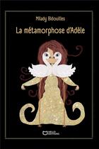 Couverture du livre « La métamorphose d'Adèle » de Milady Bidouilles aux éditions Hello Editions