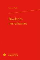 Couverture du livre « Broderies nervaliennes » de Corinne Bayle aux éditions Classiques Garnier