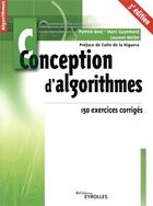 Couverture du livre « Conception d'algorithmes ; 150 exercices corrigés » de Marc Guyomard et Laurent Miclet et Patrick Bosc aux éditions Eyrolles