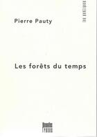 Couverture du livre « Les forêt du temps » de Pierre Pauty aux éditions Nouvelles Traces
