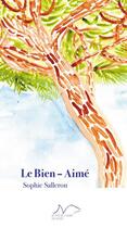 Couverture du livre « Le bien aimé » de Sophie Salleron aux éditions La Nage De L'ourse