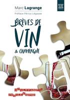Couverture du livre « Brèves de vin & champagne ; gouleyantes et pétillantes » de Lagrange Marc aux éditions Suzac