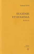 Couverture du livre « Eugénie et Eugénia » de Gabriel Levi aux éditions Editions Des Instants