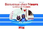 Couverture du livre « Bienvenue chez Nours : la bêtise de Vinsours » de Helene Fayein aux éditions Vinsours