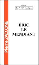 Couverture du livre « Eric le mendiant » de Pierre Zaccone aux éditions Editions Cratere