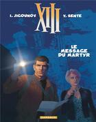 Couverture du livre « XIII Tome 23 : le message du martyr » de Iouri Jigounov et Yves Sente aux éditions Dargaud