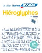 Couverture du livre « Cahier ecriture hieroglyphes » de Guglielmi Jean-Pierr aux éditions Assimil