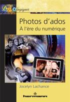 Couverture du livre « Photos d'ados : À l'ère du numérique » de Jocelyn Lachance aux éditions Hermann
