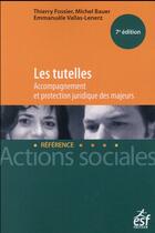 Couverture du livre « Les tutelles » de Michel Bauer et Emmanuele Vallas-Lenerz et Thierry Fossier aux éditions Esf Editeur